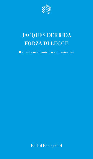 Forza di legge. Il «Fondamento mistico dell'autorità»