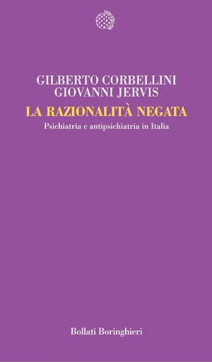 La razionalità negata. Psichiatria e antipsichiatria in Italia