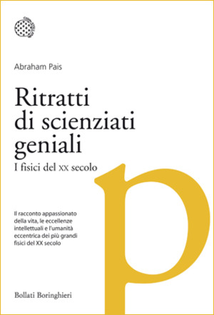 Ritratti di scienziati geniali. I fisici del XX secolo