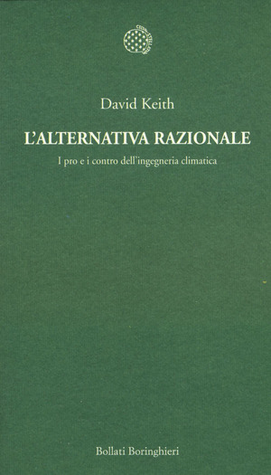 L' alternativa razionale. I pro e i contro dell'ingegneria climatica