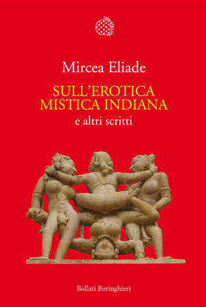 Sull'erotica mistica indiana e altri scritti