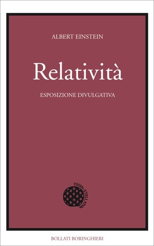 Relatività. Esposizione divulgativa. Ediz. del centenario