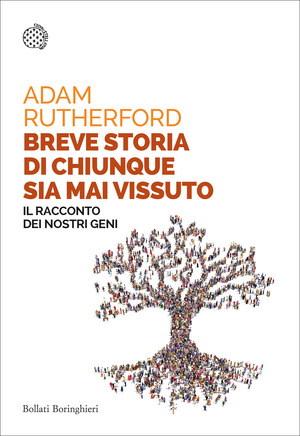 Breve storia di chiunque sia mai vissuto. Il racconto dei nostri geni