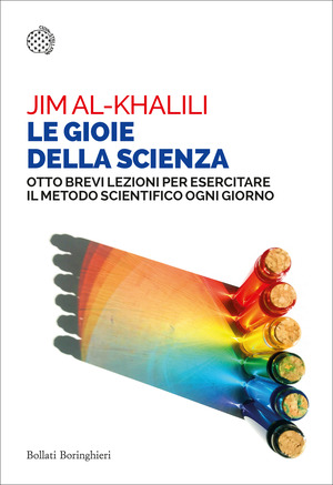La gioie della scienza. Otto brevi lezioni per esercitare il metodo scientifico ogni giorno