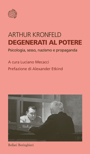Degenerati al potere. Psicologia, sesso, nazismo e propaganda