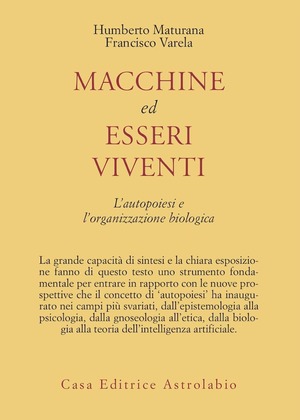 Macchine ed esseri viventi. L'autopoiesi e l'organizzazione biologica