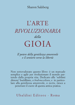 L' arte rivoluzionaria della gioia. Il potere della gentilezza amorevole e il sentiero verso la libertà