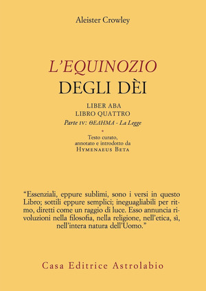 L' Equinozio degli Dèi. Liber ABA, Libro Quattro. Parte IV: Thelema - La Legge