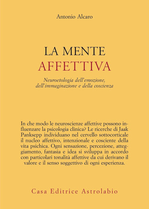 La mente affettiva. Neuroetologia dell’emozione, dell’immaginazione e della coscienza