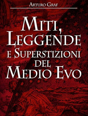 Miti, leggende e superstizioni del Medio Evo