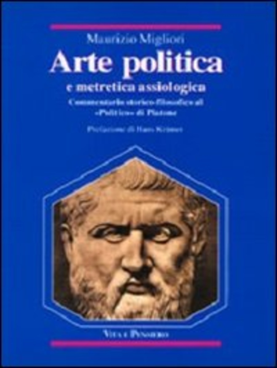 Arte politica e metretica assiologica. Commentario storico-filosofico al «Politico» di Platone