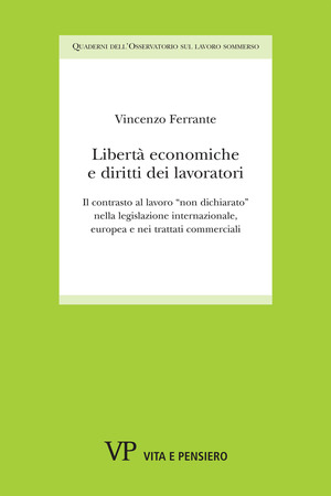 Libertà economiche e diritti dei lavoratori. Il contrasto al lavoro «non dichiarato» nella legislazione internazionale, europea e nei trattati commerciali