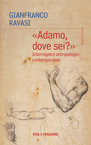 «Adamo, dove sei?». Interrogativi antropologici contemporanei. Nuova ediz.