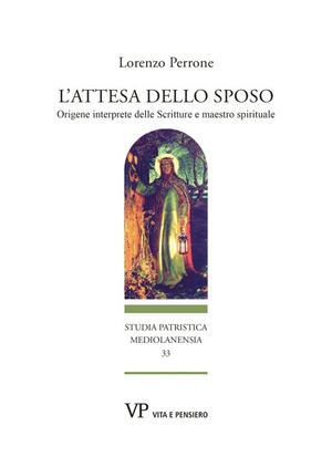 L' attesa dello sposo. Origene interprete delle Scritture e maestro spirituale