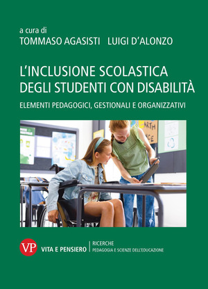 L' inclusione scolastica degli studenti con disabilità. Elementi pedagogici, gestionali e organizzativi