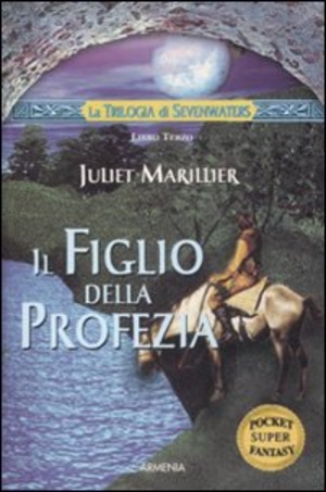 Il figlio della profezia. La trilogia di Sevenwaters