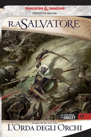 L' orda degli orchi. La leggenda di Drizzt. Forgotten Realms