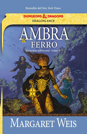 Ambra e ferro. Il discepolo dell'oscurità. DragonLance