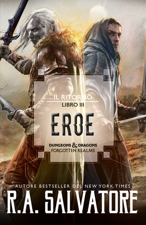 Eroe. Il ritorno. Dungeons & Dragons. Forgotten Realms