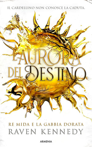 L' aurora del destino. Re Mida e la gabbia dorata. Ediz. illustrata