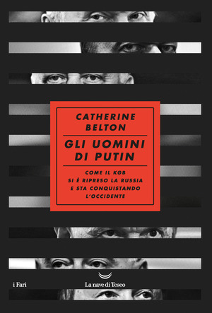 Gli uomini di Putin. Come il KGB si è ripreso la Russia e sta conquistando l'Occidente Gli uomini di Putin. Come il KGB si è ripreso la Russia e sta conquistando l'Occidente