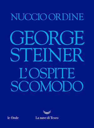 George Steiner. L'ospite scomodo George Steiner. L'ospite scomodo