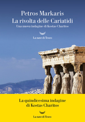 La rivolta delle Cariatidi. Una nuova indagine di Kostas Charitos La rivolta delle Cariatidi. Una nuova indagine di Kostas Charitos