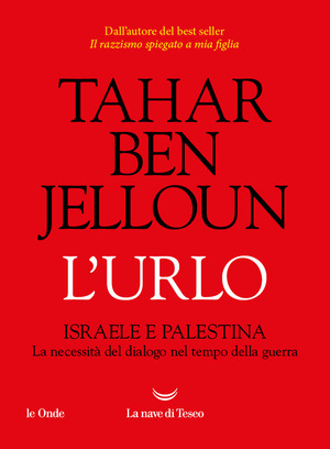L' urlo. Israele e Palestina. La necessità del dialogo nel tempo della guerra