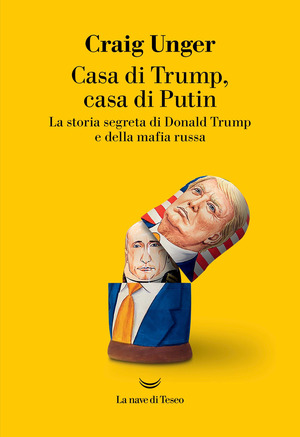 Casa di Trump, casa di Putin. La storia segreta di Donald Trump e della mafia russa