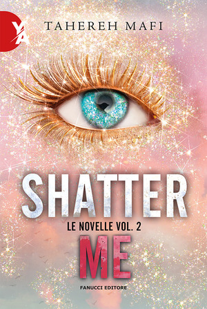 Le novelle. Shatter me