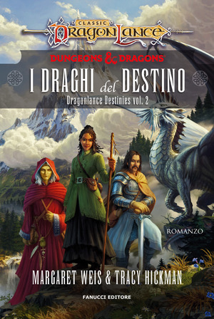 I draghi del destino. DragonLance destinies