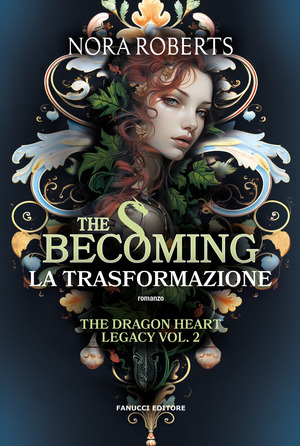 The becoming. La trasformazione. The dragon heart legacy