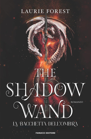 The shadow wand. La bacchetta dell'ombra. The black witch chronicles