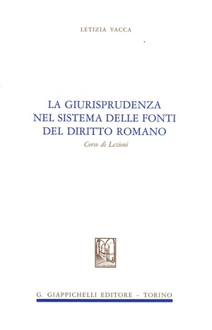 La giurisprudenza nel sistema delle fonti di diritto romano