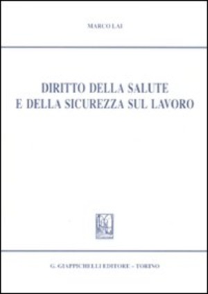 Diritto della salute e della sicurezza sul lavoro