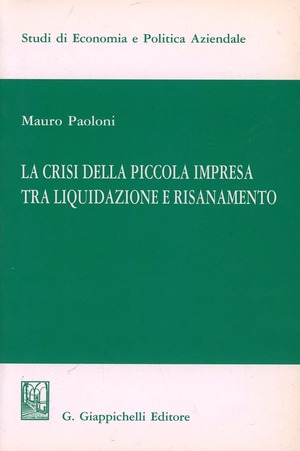 La crisi della piccola impresa tra liquidazione e risanamento