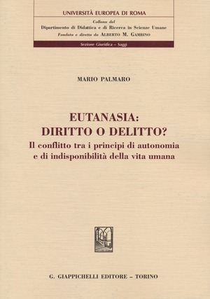 Eutanasia: diritto o delitto? Il conflitto tra i principi di autonomia e di indisponibilità della vita umana