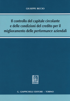 Il controllo del capitale circolante e delle condizioni del credito per il miglioramento delle performance aziendali