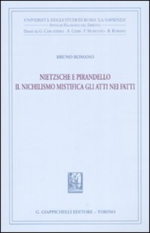 Nietzsche e Pirandello. Il nichilismo mistifica gli atti nei fatti