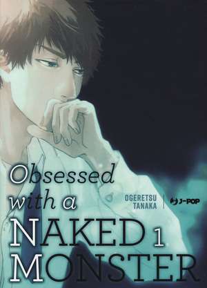 Obsessed with a naked monster. Ediz. regular