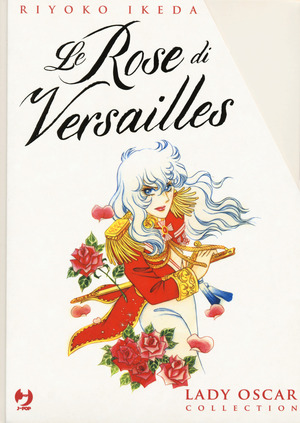 Le rose di Versailles. Lady Oscar collection