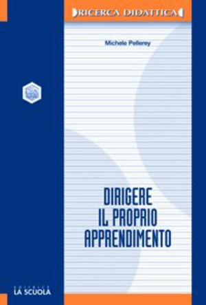 Dirigere il proprio apprendimento. Autodeterminazione e autoregolazione nei processi di apprendimento