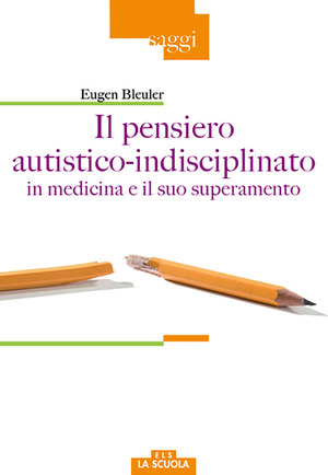 Il pensiero autistico-indisciplinato in medicina e il suo superamento