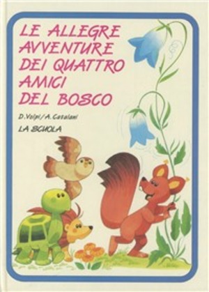 Le allegre avventure dei quattro amici del bosco