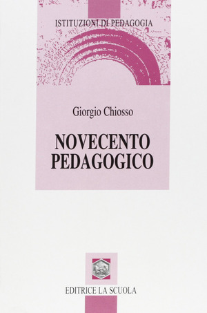 Novecento pedagogico. Profilo delle teorie educative contemporanee