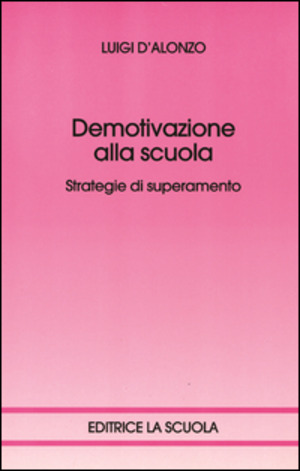 Demotivazione alla scuola. Strategie di superamento