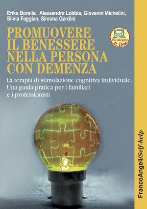 Promuovere il benessere nella persona con demenza. La terapia di stimolazione cognitiva individuale. Una guida pratica per i familiari e i professionisti. Nuova ediz. Con Contenuto digitale per accesso online
