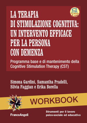 La terapia di stimolazione cognitiva: un intervento efficace per la persona con demenza. Programma base e di mantenimento della Cognitive Stimulation Therapy (CST). Nuova ediz. Con Contenuto digitale per accesso online