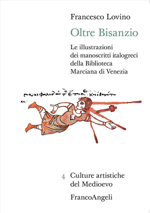 Oltre Bisanzio. Le illustrazioni dei manoscritti italogreci della Biblioteca Marciana di Venezia