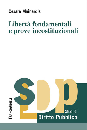 Libertà fondamentali e prove incostituzionali